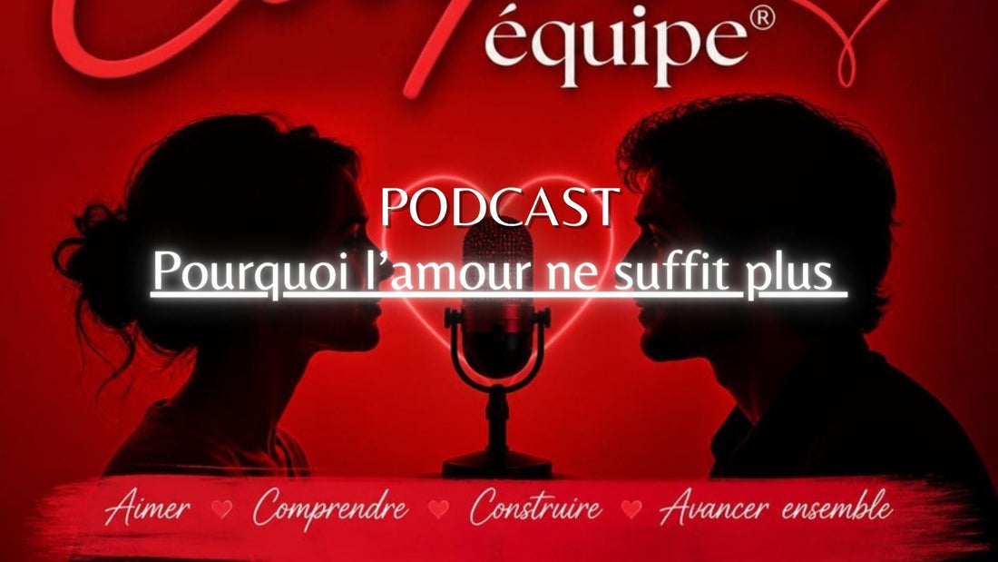 Pourquoi l’amour ne suffit pas toujours dans un couple : comprendre la lassitude et devenir un Couple Équipe®